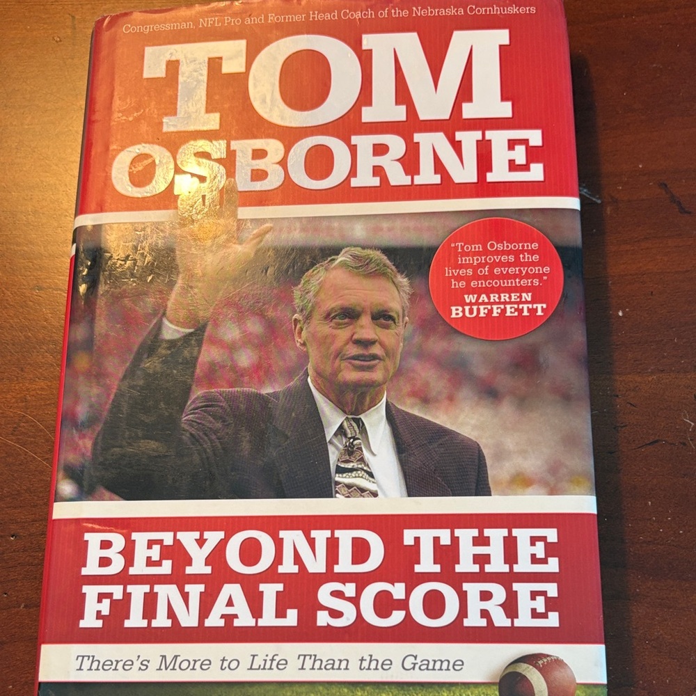 AUTOGRAPHED Tom Osborne Book - Beyond the Final Score, copyright 2009,